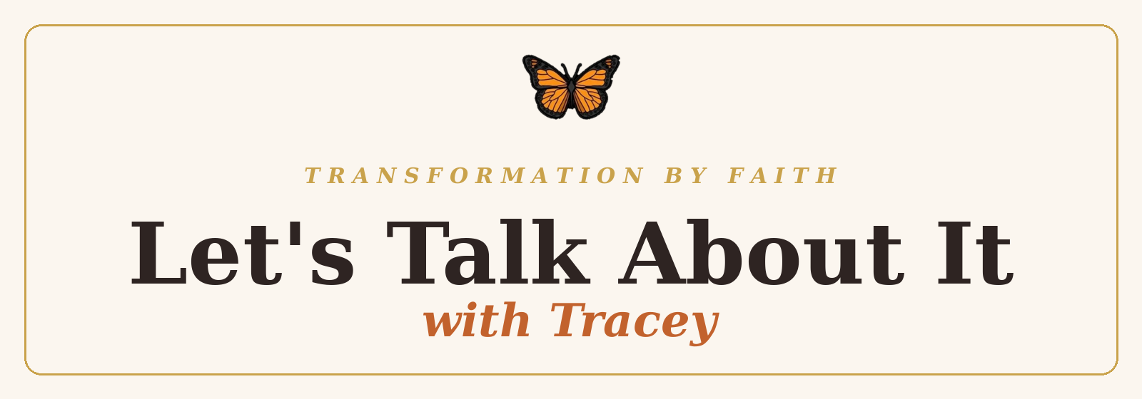 Transformation by Faith — Let's Talk About It with Tracey